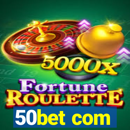 50bet com